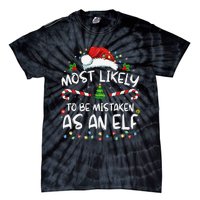 Most Likely To Be Mistaken As An Elf Funny Family Christmas Gift Tie-Dye T-Shirt