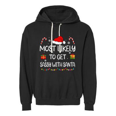 Most Likely To Get Sassy With Santa Funny Family Christmas Garment-Dyed Fleece Hoodie