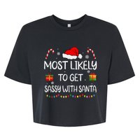 Most Likely To Get Sassy With Santa Funny Family Christmas Bella+Canvas Jersey Crop Tee