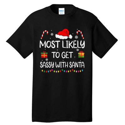 Most Likely To Get Sassy With Santa Funny Family Christmas Tall T-Shirt