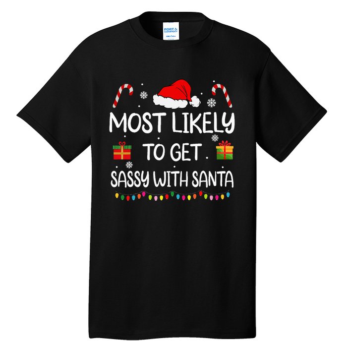 Most Likely To Get Sassy With Santa Funny Family Christmas Tall T-Shirt