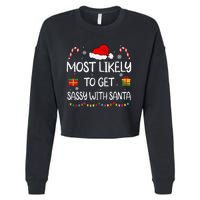 Most Likely To Get Sassy With Santa Funny Family Christmas Cropped Pullover Crew