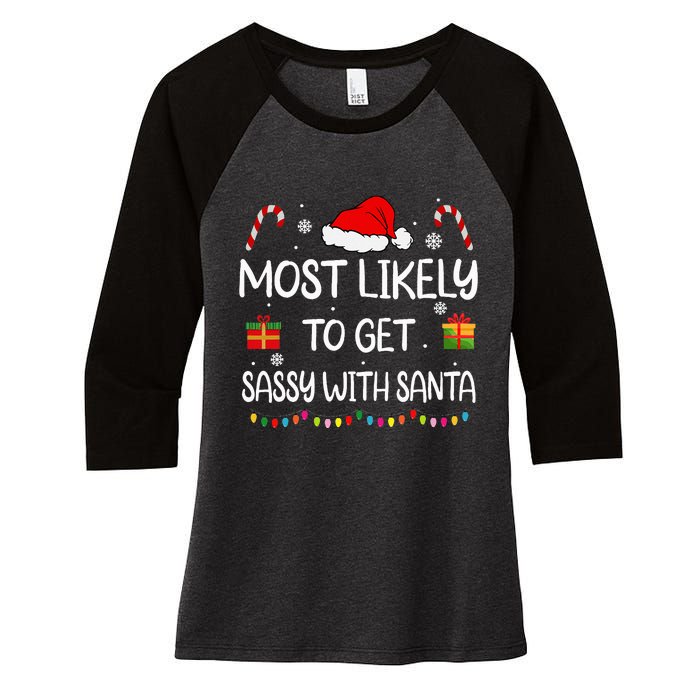 Most Likely To Get Sassy With Santa Funny Family Christmas Women's Tri-Blend 3/4-Sleeve Raglan Shirt