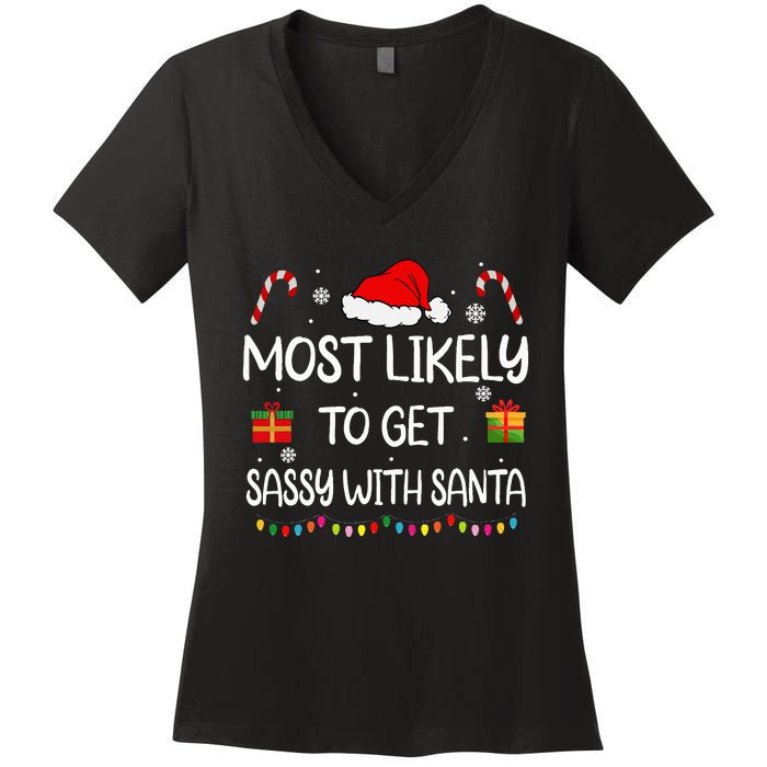 Most Likely To Get Sassy With Santa Funny Family Christmas Women's V-Neck T-Shirt