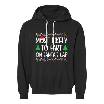 Most Likely To Fart On Santa Lap Christmas for Family  Garment-Dyed Fleece Hoodie