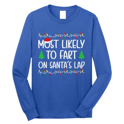 Most Likely To Fart On Santa Lap Christmas for Family  Long Sleeve Shirt