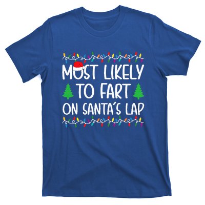 Most Likely To Fart On Santa Lap Christmas for Family  T-Shirt