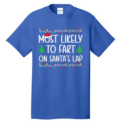 Most Likely To Fart On Santa Lap Christmas for Family  Tall T-Shirt