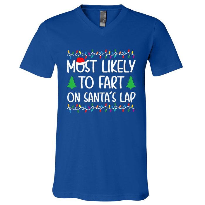 Most Likely To Fart On Santa Lap Christmas for Family  V-Neck T-Shirt