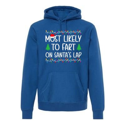 Most Likely To Fart On Santa Lap Christmas for Family  Premium Hoodie