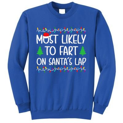 Most Likely To Fart On Santa Lap Christmas for Family  Tall Sweatshirt