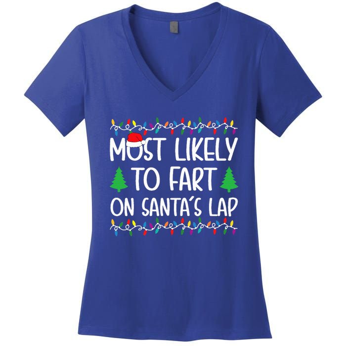 Most Likely To Fart On Santa Lap Christmas for Family  Women's V-Neck T-Shirt