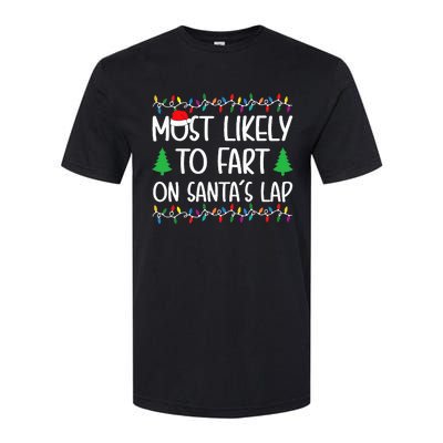 Most Likely To Fart On Santa Lap Christmas for Family  Softstyle CVC T-Shirt