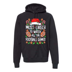 Most Likely To Watch All The Football Games Christmas Premium Hoodie