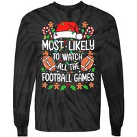 Most Likely To Watch All The Football Games Christmas Tie-Dye Long Sleeve Shirt