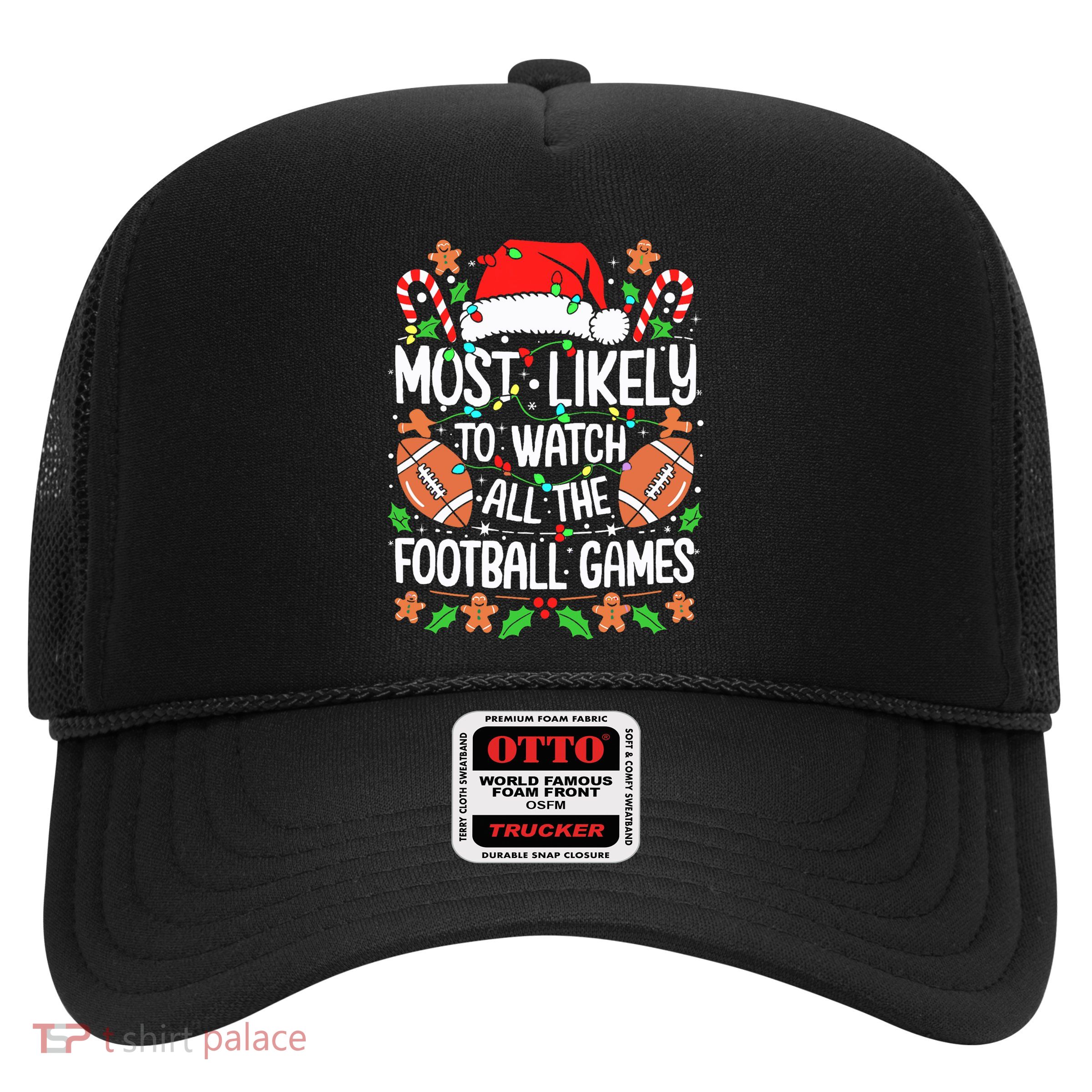 Most Likely To Watch All The Football Games Christmas Trucker Hat