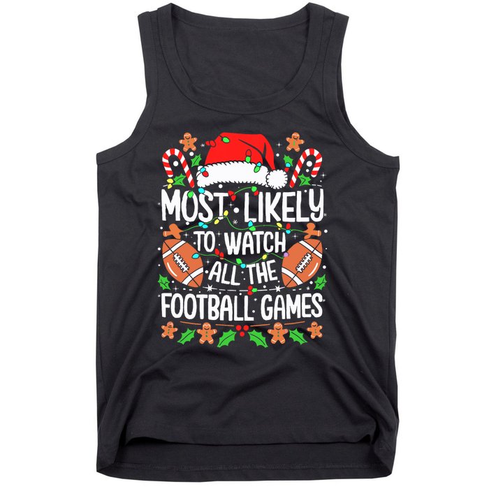 Most Likely To Watch All The Football Games Christmas Tank Top