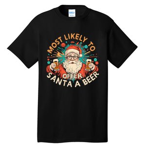 Most Likely To Offer Santa A Beer Funny Drinking Christmas Tall T-Shirt