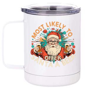 Most Likely To Offer Santa A Beer Funny Drinking Christmas 12 oz Stainless Steel Tumbler Cup