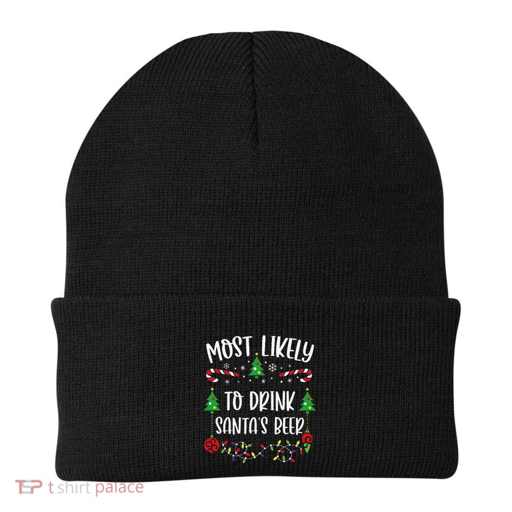 Most Likely To Drink SantaS Beer Funny Christmas Family Matching Cute Christm Beanie