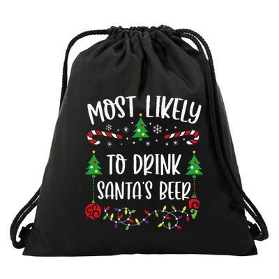 Most Likely To Drink SantaS Beer Funny Christmas Family Matching Cute Christm Drawstring Bag