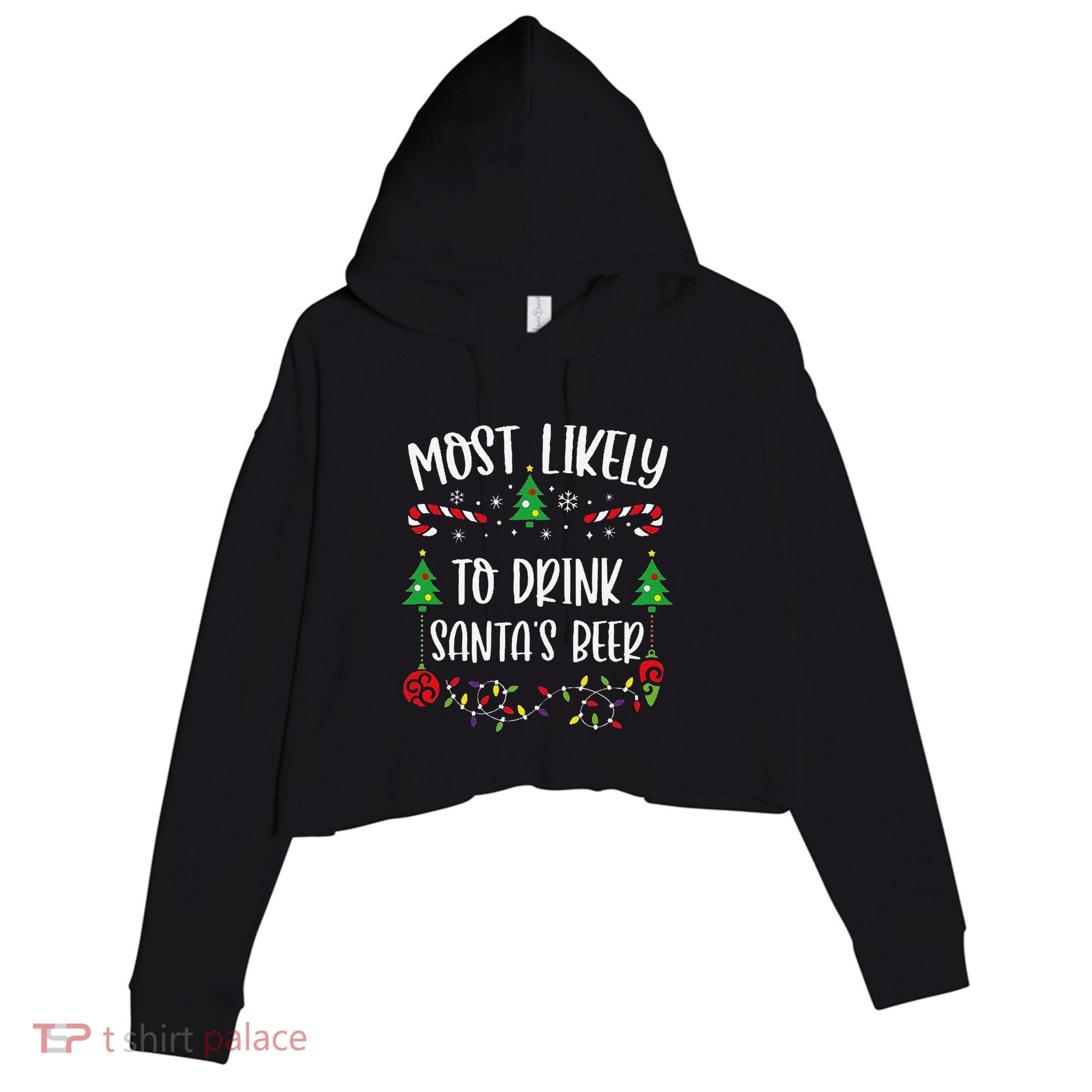Most Likely To Drink SantaS Beer Funny Christmas Family Matching Cute Christm Crop Fleece Hoodie