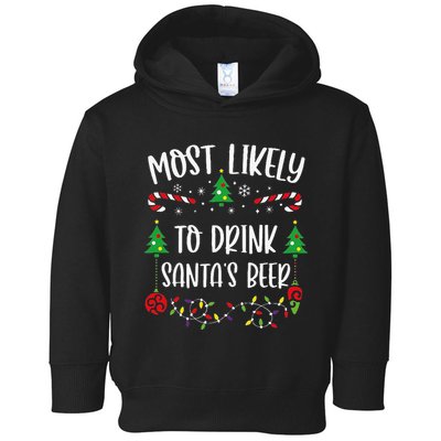 Most Likely To Drink SantaS Beer Funny Christmas Family Matching Cute Christm Toddler Hoodie