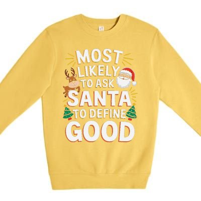 Most Likely To Ask Santa To Define Good Fun Christmas Family Premium Crewneck Sweatshirt