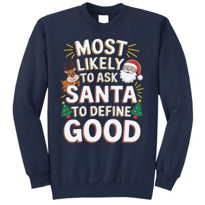 Most Likely To Ask Santa To Define Good Fun Christmas Family Sweatshirt