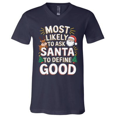 Most Likely To Ask Santa To Define Good Fun Christmas Family V-Neck T-Shirt