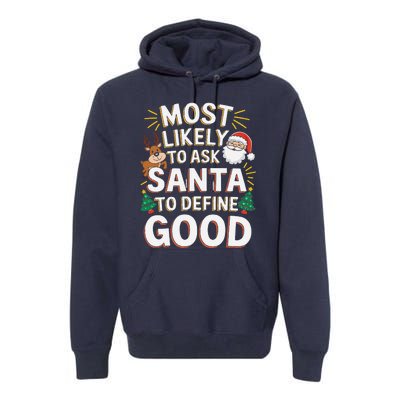 Most Likely To Ask Santa To Define Good Fun Christmas Family Premium Hoodie