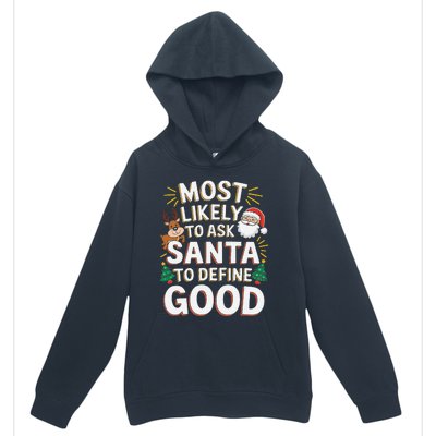 Most Likely To Ask Santa To Define Good Fun Christmas Family Urban Pullover Hoodie