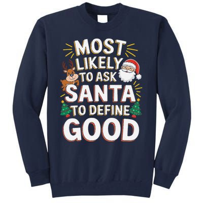 Most Likely To Ask Santa To Define Good Fun Christmas Family Tall Sweatshirt