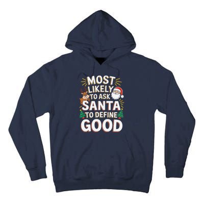 Most Likely To Ask Santa To Define Good Fun Christmas Family Tall Hoodie