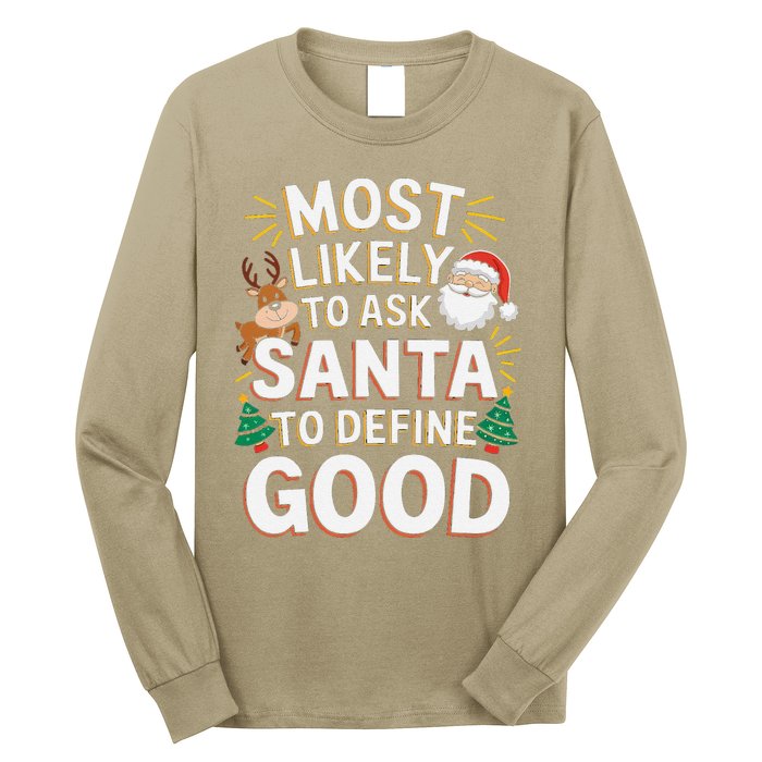 Most Likely To Ask Santa To Define Good Fun Christmas Family Long Sleeve Shirt