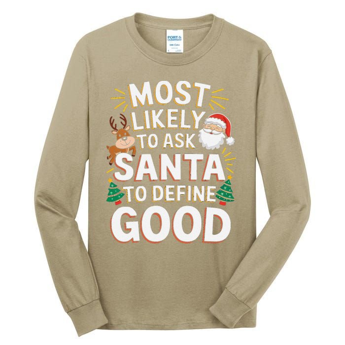 Most Likely To Ask Santa To Define Good Fun Christmas Family Tall Long Sleeve T-Shirt