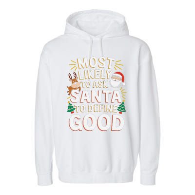 Most Likely To Ask Santa To Define Good Fun Christmas Family Garment-Dyed Fleece Hoodie