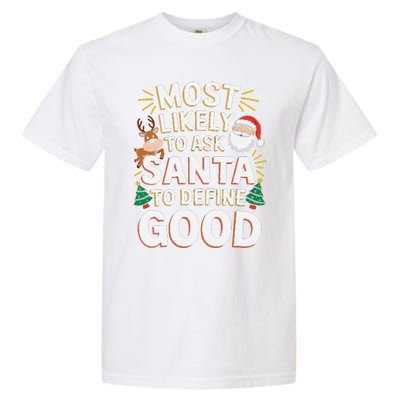 Most Likely To Ask Santa To Define Good Fun Christmas Family Garment-Dyed Heavyweight T-Shirt