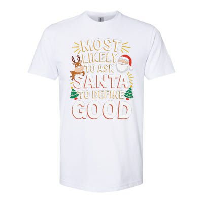 Most Likely To Ask Santa To Define Good Fun Christmas Family Softstyle CVC T-Shirt