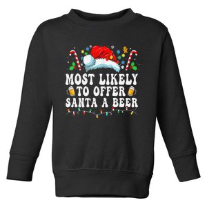 Most Likely To Offer Santa A Beer Funny Drinking Christmas Gift Toddler Sweatshirt