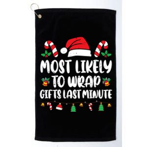 Most Likely To Wrap Gifts Last Minute Xmas Family Pajamas Platinum Collection Golf Towel