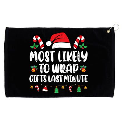 Most Likely To Wrap Gifts Last Minute Xmas Family Pajamas Grommeted Golf Towel