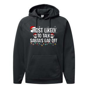 Most Likely To Talk SantaS Ear Off Funny Family Christmas Performance Fleece Hoodie