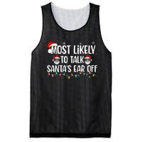 Most Likely To Talk SantaS Ear Off Funny Family Christmas Mesh Reversible Basketball Jersey Tank