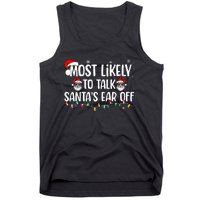 Most Likely To Talk SantaS Ear Off Funny Family Christmas Tank Top