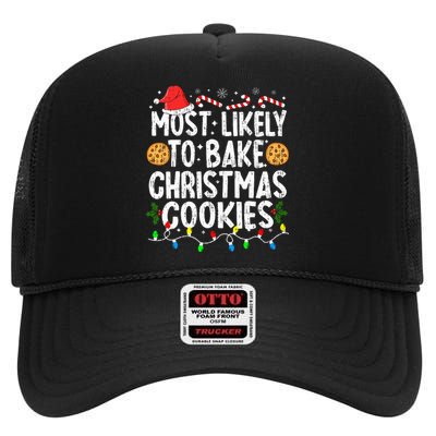 Most Likely To Bake Christmas Cookies Family Christmas Baker High Crown Mesh Back Trucker Hat