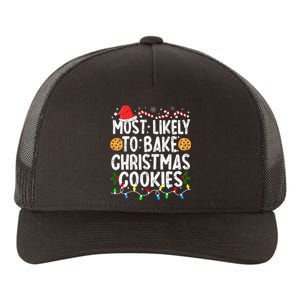 Most Likely To Bake Christmas Cookies Family Christmas Baker Yupoong Adult 5-Panel Trucker Hat