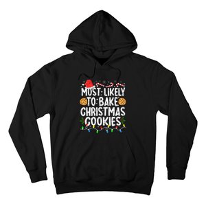 Most Likely To Bake Christmas Cookies Family Christmas Baker Hoodie