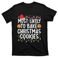 Most Likely To Bake Christmas Cookies Family Christmas Baker T-Shirt