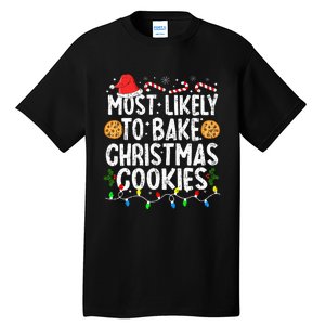 Most Likely To Bake Christmas Cookies Family Christmas Baker Tall T-Shirt